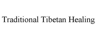 TRADITIONAL TIBETAN HEALING