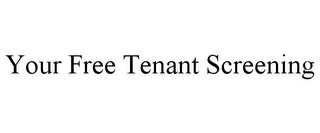 YOUR FREE TENANT SCREENING