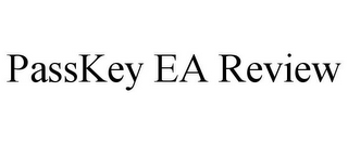 PASSKEY EA REVIEW