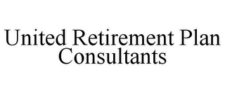 UNITED RETIREMENT PLAN CONSULTANTS