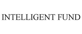 INTELLIGENT FUND