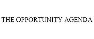 THE OPPORTUNITY AGENDA