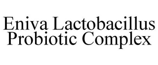 ENIVA LACTOBACILLUS PROBIOTIC COMPLEX