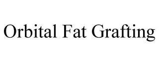 ORBITAL FAT GRAFTING