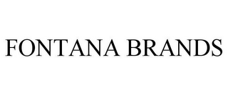 FONTANA BRANDS