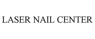 LASER NAIL CENTER