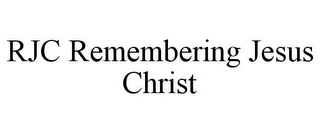 RJC REMEMBERING JESUS CHRIST