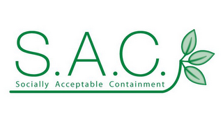 S.A.C. SOCIALLY ACCEPTABLE CONTAINMENT