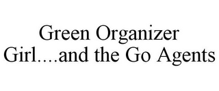 GREEN ORGANIZER GIRL....AND THE GO AGENTS