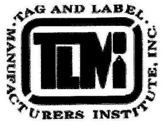 TAG AND LABEL · MANUFACTURERS INSTITUTE, INC. · TLMI