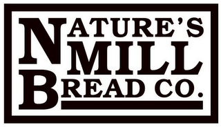 NATURE'S MILL BREAD CO.