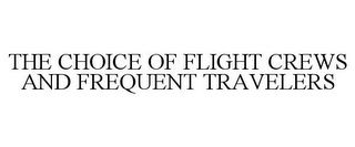 THE CHOICE OF FLIGHT CREWS AND FREQUENTTRAVELERS