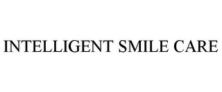 INTELLIGENT SMILE CARE
