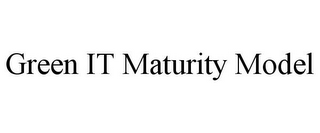 GREEN IT MATURITY MODEL