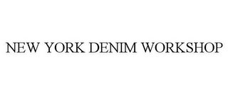 NEW YORK DENIM WORKSHOP