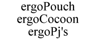 ERGOPOUCH ERGOCOCOON ERGOPJ'S