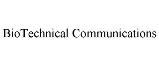 BIOTECHNICAL COMMUNICATIONS