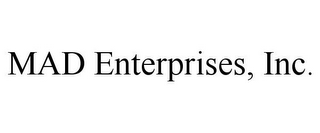 MAD ENTERPRISES, INC.