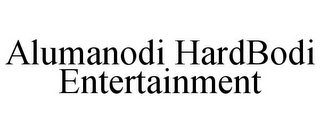 ALUMANODI HARDBODI ENTERTAINMENT