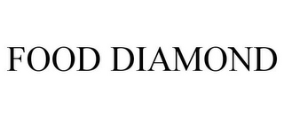 FOOD DIAMOND