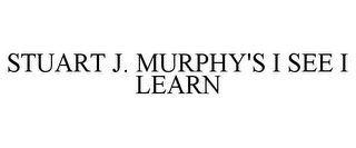 STUART J. MURPHY'S I SEE I LEARN