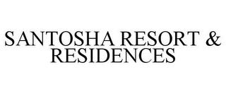 SANTOSHA RESORT & RESIDENCES