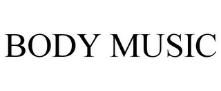 BODY MUSIC