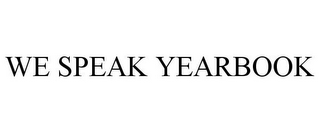 WE SPEAK YEARBOOK