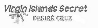 VIRGIN ISLANDS SECRET DESIRÉ CRUZ