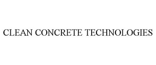 CLEAN CONCRETE TECHNOLOGIES