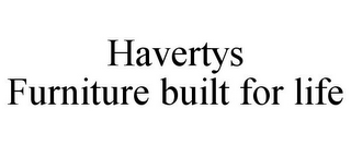 HAVERTYS FURNITURE BUILT FOR LIFE