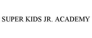 SUPER KIDS JR. ACADEMY