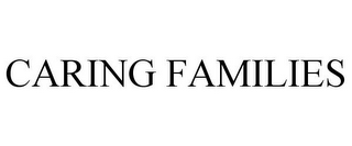 CARING FAMILIES