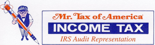 MR. TAX OF AMERICA INCOME TAX IRS AUDIT REPRESENTATION