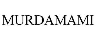 MURDAMAMI