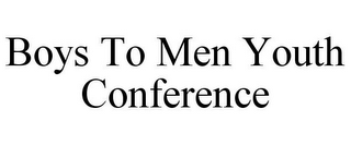 BOYS TO MEN YOUTH CONFERENCE