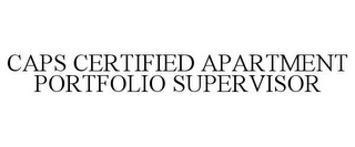 CAPS CERTIFIED APARTMENT PORTFOLIO SUPERVISOR