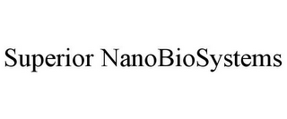 SUPERIOR NANOBIOSYSTEMS