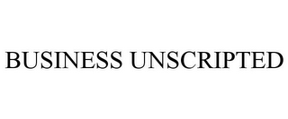 BUSINESS UNSCRIPTED