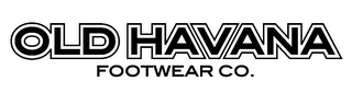 OLD HAVANA FOOTWEAR CO.