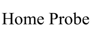 HOME PROBE