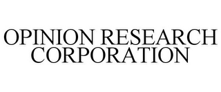 OPINION RESEARCH CORPORATION