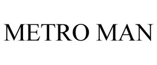 METRO MAN