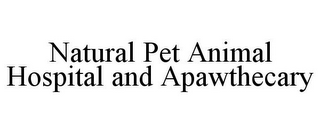 NATURAL PET ANIMAL HOSPITAL AND APAWTHECARY