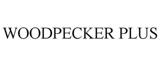 WOODPECKER PLUS