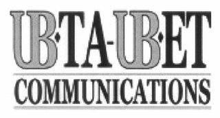 UBTA-UBET COMMUNICATIONS