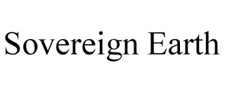 SOVEREIGN EARTH
