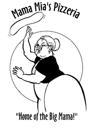 MAMA MIA'S PIZZERIA "HOME OF THE BIG MAMA!"