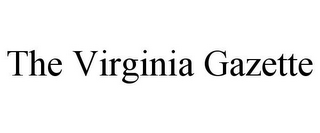 THE VIRGINIA GAZETTE