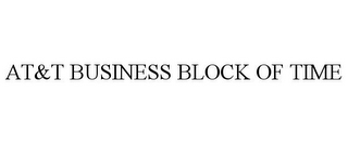 AT&T BUSINESS BLOCK OF TIME